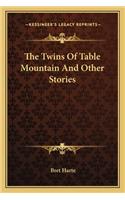 The Twins Of Table Mountain And Other Stories