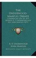 The Underwood-Marples Debate