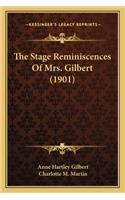 Stage Reminiscences of Mrs. Gilbert (1901)