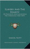 Slavery and the Remedy: Or Principles and Suggestions for a Remedial Code (1857)