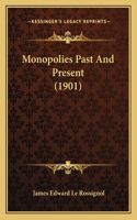 Monopolies Past And Present (1901)