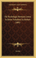 Psychologie Hermann Lotzes In Ihrem Verhaltnis Zu Herbart (1892)