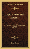 Anglo-Hebrew Bible Expositor