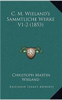 C. M. Wieland's Sammtliche Werke V1-2 (1853)