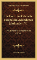 Die Hofe Und Cabinette Europa's Im Achtzehnten Jahrhundert V1