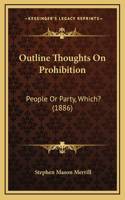 Outline Thoughts On Prohibition
