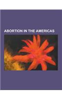 Abortion in the Americas: Abortion in Argentina, Abortion in Bolivia, Abortion in Brazil, Abortion in Chile, Abortion in Ecuador, Abortion in El