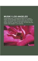 Musik I Los Angeles: Album Inspelade I Los Angeles, Metallica, Guns N' Roses, Enter Sandman, Motley Crue, All Nightmare Long, the Doors, Toto(Swedish)