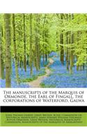 The Manuscripts of the Marquis of Ormonde, the Earl of Fingall, the Corporations of Waterford, Galwa