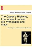 Queen's Highway, from ocean to ocean, etc. With plates and maps