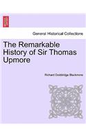 The Remarkable History of Sir Thomas Upmore Vol. I. Second Edition.