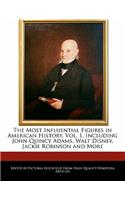 An Unauthorized Guide to the Most Influential Figures in American History, Vol. 1, Including John Quincy Adams, Walt Disney, Jackie Robinson and More: (English)