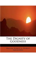 The Dignity of Goodness