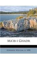 Ma'ib-I Ghadr