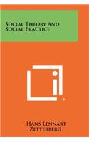 Social Theory And Social Practice