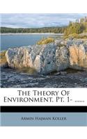 The Theory of Environment. Pt. 1- ......