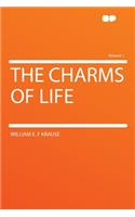 The Charms of Life Volume 1