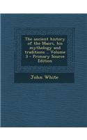 The Ancient History of the Maori, His Mythology and Traditions .. Volume 3