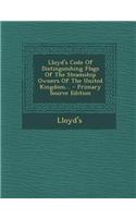 Lloyd's Code of Distinguishing Flags of the Steamship Owners of the United Kingdom... - Primary Source Edition