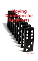 Playing Dominoes for Beginners