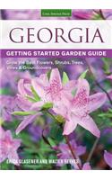 Georgia Getting Started Garden Guide: Grow the Best Flowers, Shrubs, Trees, Vines & Groundcovers