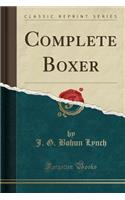 Complete Boxer (Classic Reprint)