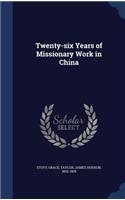 Twenty-six Years of Missionary Work in China