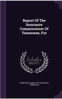 Report Of The Insurance Commissioner Of Tennessee, For: (English)