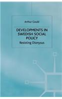 Developments in Swedish Social Policy: Resisting Dionysus