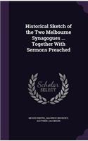 Historical Sketch of the Two Melbourne Synagogues ... Together With Sermons Preached