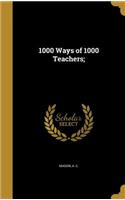 1000 Ways of 1000 Teachers;
