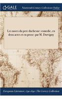 Les Noces Du Pere Duchesne: Comedie, En Deux Actes Et En Prose: Par M. Dorvigny