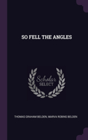 So Fell the Angles