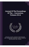 Journal of the Proceedings of the ... Convention, Volumes 38-41