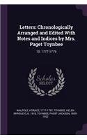 Letters: Chronologically Arranged and Edited With Notes and Indices by Mrs. Paget Toynbee: 10: 1777-1779