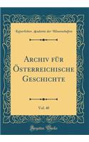 Archiv Für Österreichische Geschichte, Vol. 40 (Classic Reprint)