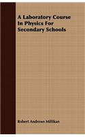 A Laboratory Course in Physics for Secondary Schools