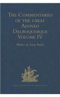 The Commentaries of the Great Afonso Dalboquerque: Volume IV(Hakluyt Society, First Series)