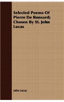 Selected Poems of Pierre de Ronsard; Chosen by St. John Lucas