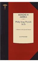 Philip Syng Physick, M.D.