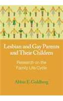 Lesbian and Gay Parents and Their Children: Research on the Family Life Cycle