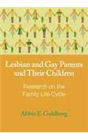 Lesbian and Gay Parents and Their Children: Research on the Family Life Cycle