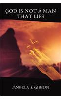 God Is Not A Man That Lies
