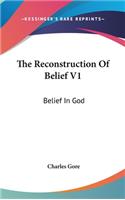 The Reconstruction Of Belief V1: Belief In God(English)