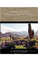 Through Five Republics on Horseback