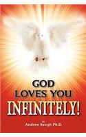 God Loves You Infinitely!