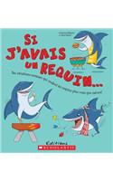 Si j'Avais Un Requin...