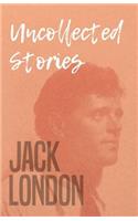 Uncollected Stories
