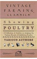 Showing Poultry - A Collection of Articles on Judging the Various Breeds of Exhibition Poultry