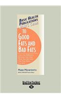 User's Guide to Good Fats and Bad Fats